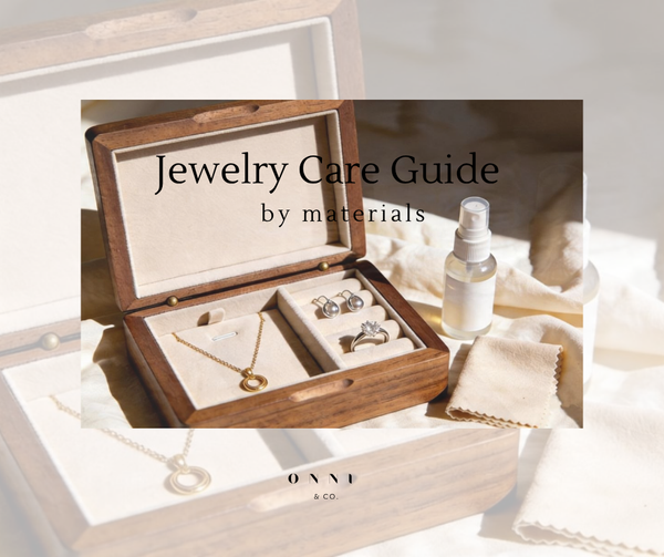 A Complete Guide to Jewelry Care & Longevity: By Materials